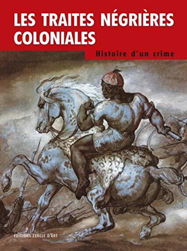 Beispielbild fr Les Traites ngrires coloniales zum Verkauf von Ammareal