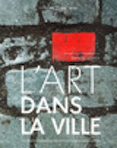 Imagen de archivo de L'art dans la ville a la venta por Librairie Th  la page