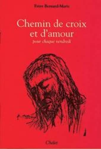 Stock image for Chemin de croix et d'amour pour chaque vendredi for sale by LibrairieLaLettre2
