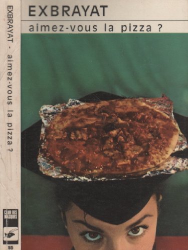 Imagen de archivo de AIMEZ-VOUS LA PIZZA ? a la venta por books-livres11.com