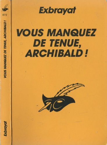 9782702402177: Vous manquez de tenue, archibald !