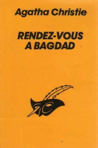Stock image for RENDEZ-VOUS AVEC BAGDAD (The came to Bagdad) for sale by Le-Livre