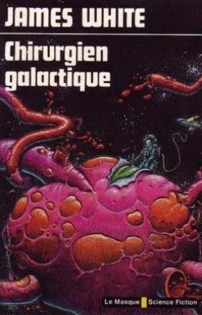 Chirurgien Galactique (9782702412282) by James White; Jean-Pierre Pugi