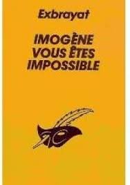 9782702415689: Imogene, Vous Etes Impossible