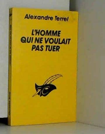 Imagen de archivo de L'homme Qui Ne Voulait Pas Tuer a la venta por RECYCLIVRE