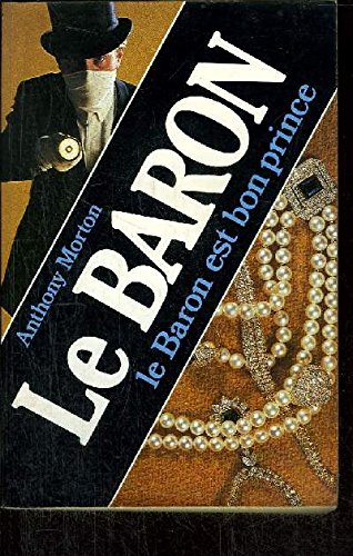 Imagen de archivo de Le Baron est bon princer a la venta por A TOUT LIVRE
