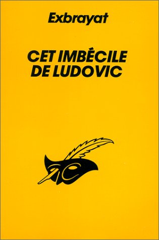 9782702418666: Cet imbcile de Ludovic