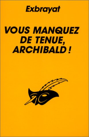 Stock image for Vous manquez de tenue Archibald ! for sale by Librairie Th  la page