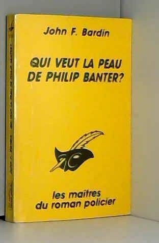 Imagen de archivo de Qui veut la peau de Philip Banter ? a la venta por Librairie Th  la page