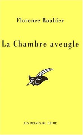 LA CHAMBRE AVEUGLE - FLORENCE BOUHIER