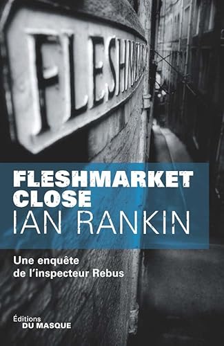 Stock image for Fleshmarket close : Une enqute de l'inspecteur Rebus for sale by Ammareal
