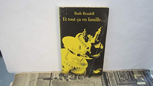 Et tout Ã§a en famille (9782702433607) by Rendell, Ruth