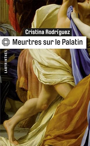 9782702435137: Meurtres sur le Palatin: Une enqute de Kaeso le prtorien (Labyrinthes)