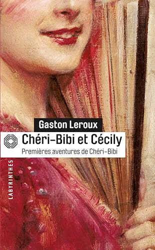 ChÃ©ri-Bibi et CÃ©cily (9782702436127) by Leroux, Gaston