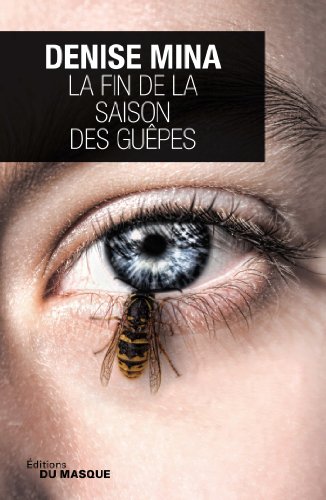 Beispielbild fr LA FIN DE LA SAISON DES GUEPES [Paperback] Mina, Denise zum Verkauf von LIVREAUTRESORSAS