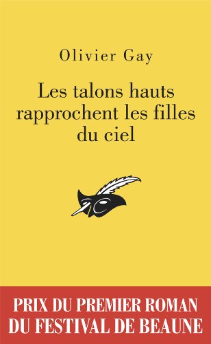 Stock image for Les talons hauts rapprochent les filles du ciel Gay, Olivier for sale by LIVREAUTRESORSAS