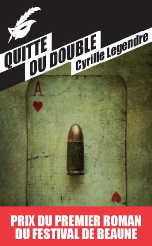 9782702439210: Quitte ou double - Prix du premier roman du festival de Beaune 2013
