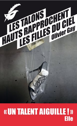 9782702440315: Les talons hauts rapprochent les filles du ciel - Prix du premier roman du festival de Beaune 2012