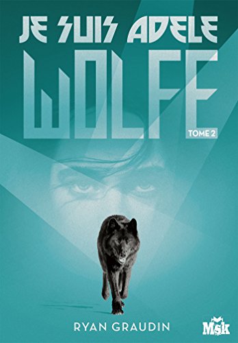 Beispielbild fr Je suis Adele Wolfe tome 2 zum Verkauf von Ammareal