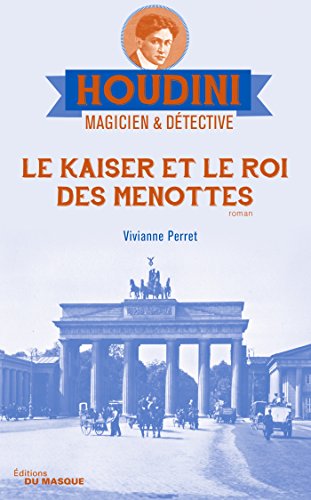 Beispielbild fr Le Kaiser et le roi des menottes: Houdini Magicien et dtective - tome 2 zum Verkauf von Ammareal