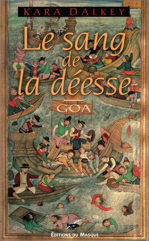 Le sang de la dÃ©esse. 1, Goa (9782702479582) by Kara Dalkey