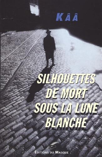 Silhouettes de mort sous la lune blanche - Kââ