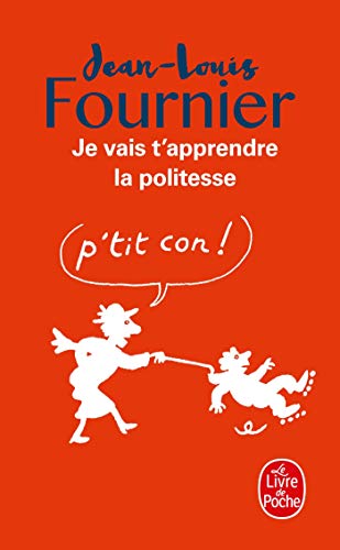 Stock image for Je vais t'apprendre la politesse . for sale by books-livres11.com