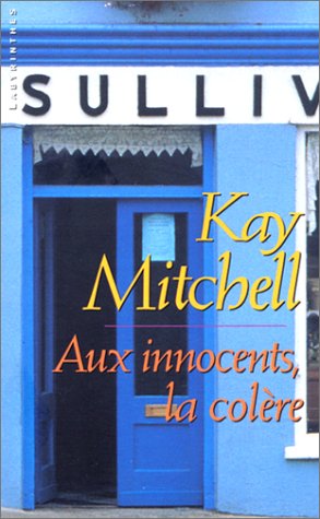 Stock image for Aux innocents la col re Mitchell, Kay for sale by LIVREAUTRESORSAS