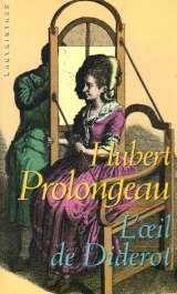 Stock image for L'Oeil de Diderot Prolongeau, Hubert for sale by LIVREAUTRESORSAS