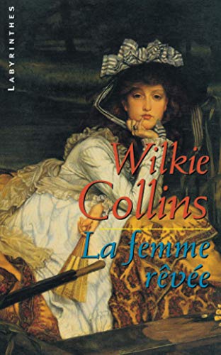 La femme rÃªvÃ©e (9782702497319) by Collins, Wilkie