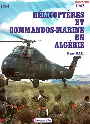 HeÌlicopteÌ€res et commandos-marine en AlgeÌrie (Collection Elite) (French Edition) (9782702500293) by Rene Bail