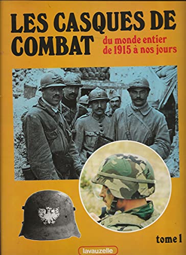 9782702500514: Les casques de combat du monde entier de 1915  nos jours. Tome 1 (Les Casques de combat, 1) (French Edition)