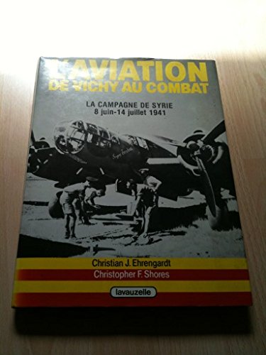 Beispielbild fr L'aviation de Vichy au combat zum Verkauf von medimops