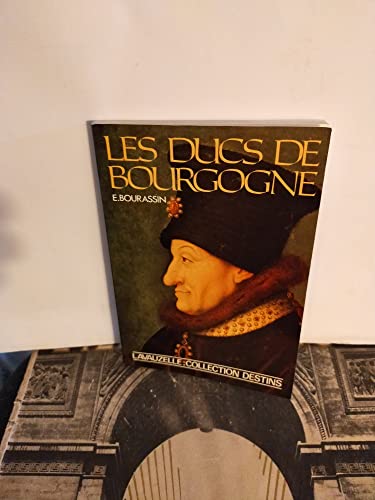 Imagen de archivo de Les Ducs de Bourgogne (Collection Destins) a la venta por medimops