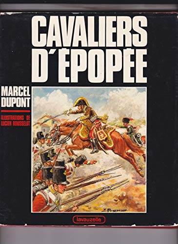 CAVALIERS D'EPOPEE. ILLUSTRATIONS DE LUCIEN ROUSSELOT