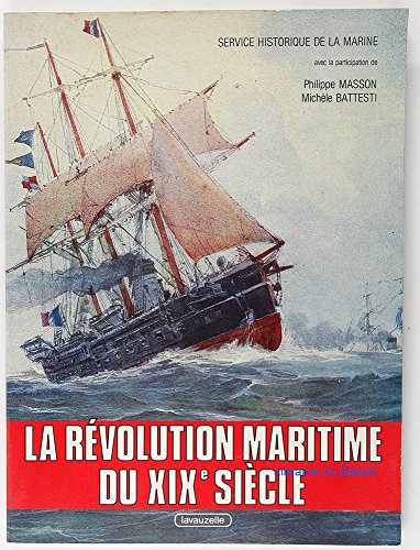 Imagen de archivo de LA REVOLUTION MARITIME DU XIX e SIECLE a la venta por HISTOLIB - SPACETATI