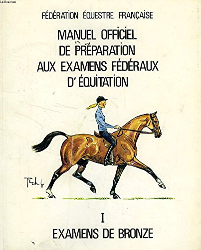 Beispielbild fr Manuel officiel de la preparation aux examens federaux d'equitation vol 1 zum Verkauf von Wonder Book