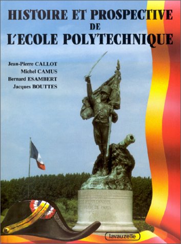 Beispielbild fr Histoire et prospective de l' cole Polytechnique [Hardcover] Callot, Jean Pierre zum Verkauf von LIVREAUTRESORSAS