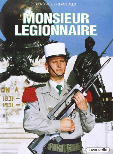 Monsieur Legionnaire: L'Homme et ses Tradition (Mr. Legionnaire: The Men and the Traditions)