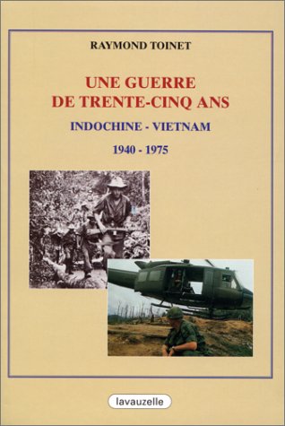 Imagen de archivo de Une guerre de trente-cinq ans: Indochine, Vietnam, 1940-1975 a la venta por Ammareal