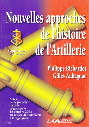 9782702512142: Nouvelles approches de l'histoire de l'artillerie: Actes de la journe d'tudes