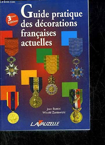 9782702513163: GUIDE PRATIQUE DES DECORATIONS FRANCAISES ACTUELLES