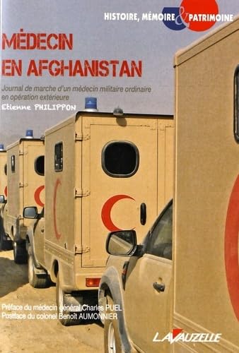 Beispielbild fr Mdecin en Afghanistan, Journal de marche d'un mdecin militaire ordinaire en opration extrieure zum Verkauf von Ammareal