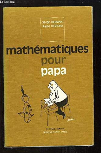 9782702701058: Mathmatiques pour papa ... jusqu'aux grandes classes.