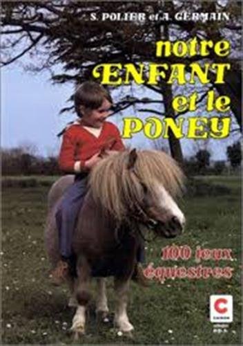 Stock image for Notre enfant et le poney for sale by Ammareal