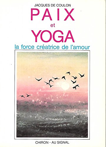 Stock image for Paix et yoga:la force creatrice de l'amour for sale by Ammareal