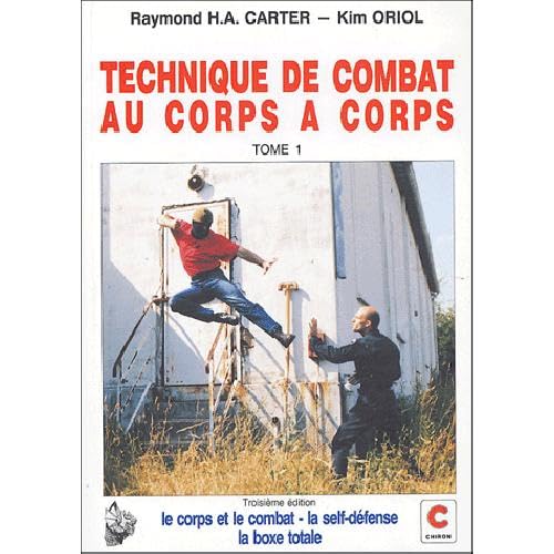 Stock image for Technique de combat au corps--corps Tome 1 for sale by Librairie l'Aspidistra