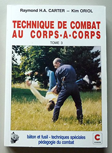 Stock image for Technique de combat au corps--corps tome 3 for sale by medimops