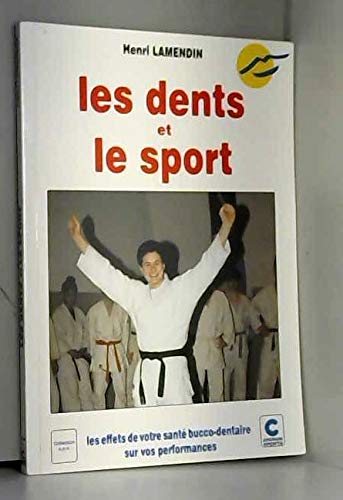 Stock image for Les dents et le sport - les effets de votre sant bucco-dentaire sur vos performances for sale by medimops