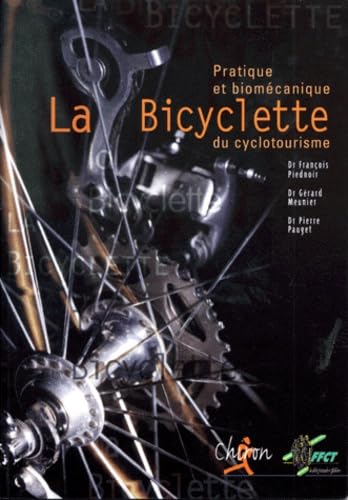 Beispielbild fr La bicyclette du cyclotourisme : pratique et biomecanique zum Verkauf von Ammareal